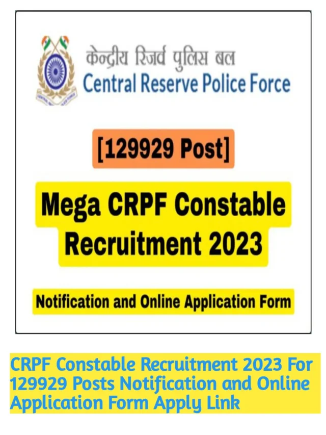 CRPF Constable Recruitment 2023 For 129929 Posts Notification and Online Application Form Apply Link