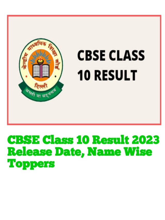 CBSE Class 10 Result 2023 Release Date, Name Wise Toppers